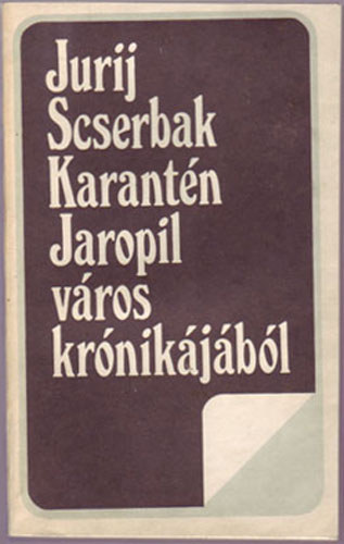Jurij Scserbak - Karantn, Jaropil vros krnikjbl