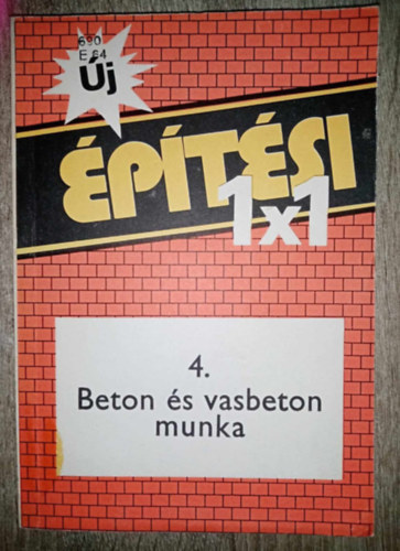 Dr. Nagy Pál, Dr. Gádorosi Ferenc (szerk.), Dr. Soós László (lektor) - Beton- és vasbeton munka - A beton és vasbeton munka helye és szerepe az építésben, A beton alapanyagai, Zsaluzatok és állványzatok, Monolit beton és vasbeton szerkezetek építése, Fogalmak, meghatározások
