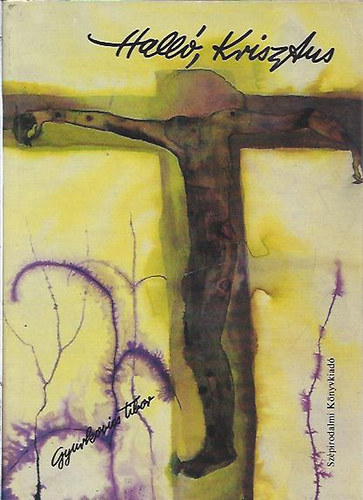 Gyurkovics Tibor - Halló, Krisztus