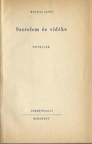 Heltai Jenő - Szerelem  és vidéke