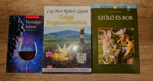 Cey-Bert R�bert Gyula, Proh�szka Ferenc Ursula Geiger Croci - 3 k�nyv a borkult�r�r�l: V�r�sborkalauz, Tokaji borgasztron�mia, Sz�l� �s bor