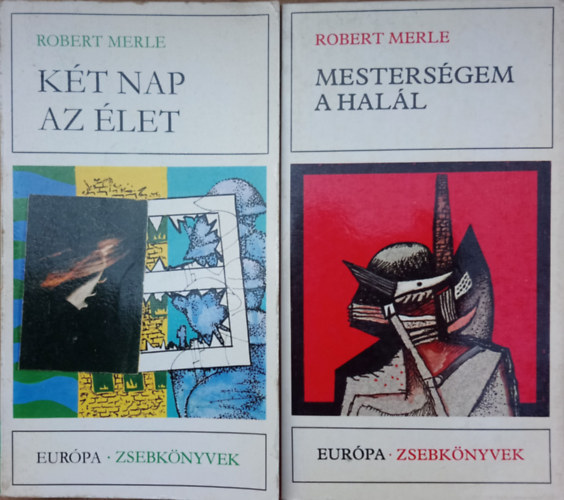 Robert Merle - Kt nap az let + Mestersgem a hall