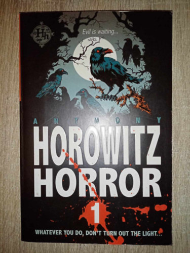 Anthony Horowitz - Horowitz Horror 1. (Whatever you do, Don't turn out the light...)