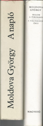 Moldova Gyrgy - 2 db knyv, Malom a pokolban-A vltozsok rei, A napl