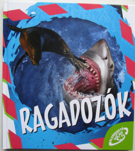 Ragadozók - Elképesztő világ