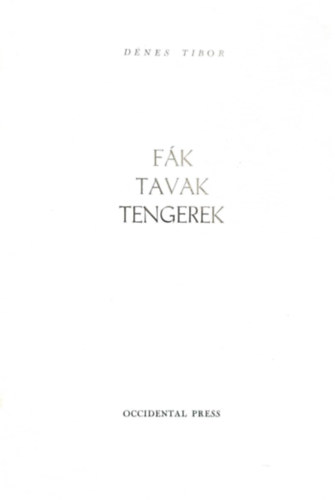 Dénes Tibor - Fák, Tavak, Tengerek