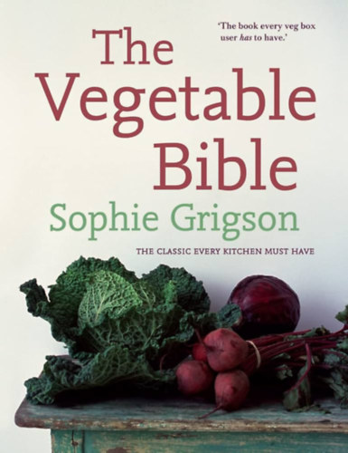 Sophie Grigson - The Vegetable Bible