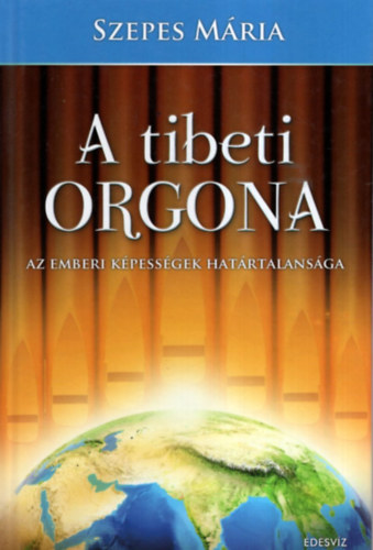 Kuczka Péter  Szepes Mária (szerk.), Székely Éva (szerk.) - A Tibeti Orgona (Az emberi képességek határtalansága) - Kozmosz Fantasztikus Könyvek