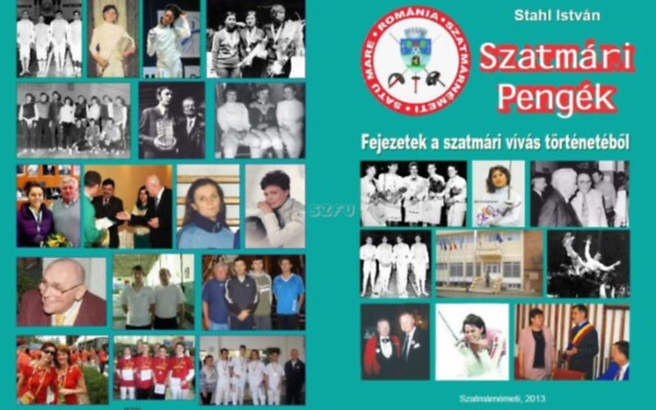 Stahl Istvn - Szatmri Pengk - Fejezetek a szatmri vvs trtnetbl