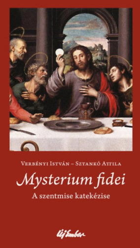 Sztank Attila Verbnyi Istvn - Mysterium fidei