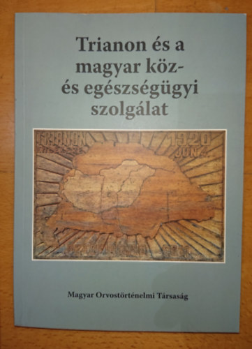 Kapronczay K�roly szerk. - Trianon �s a magyar k�z- �s eg�szs�g�gyi szolg�lat