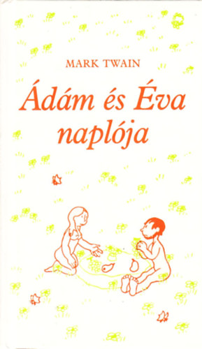 Mark Twain - �d�m �s �va napl�ja