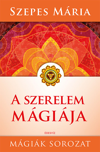 Szepes Mria - A szerelem mgija