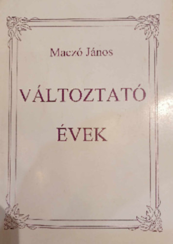 Macz Jnos - Vltoztat vek