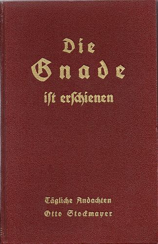 Otto Stockmayer - Die Gnade ist erschienen : tgl. Andachten