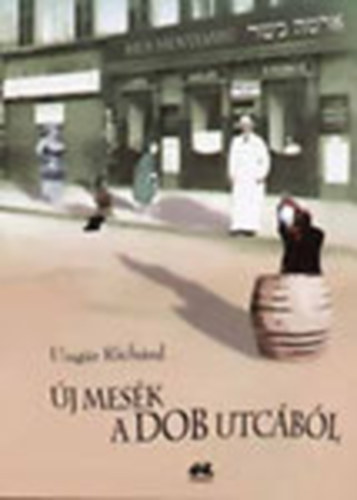 Ungr Richrd - j mesk a Dob utcbl (Humoros trtnetek)