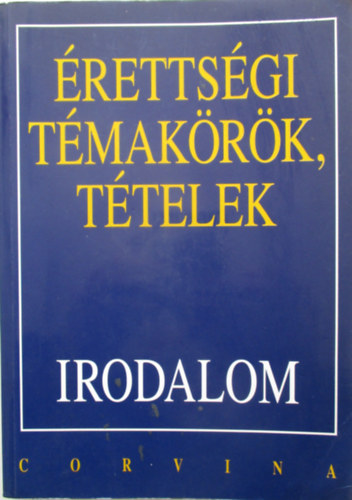 Kllay; Kelecsnyi; Kreutz; Mt - rettsgi tmakrk, ttelek - Irodalom