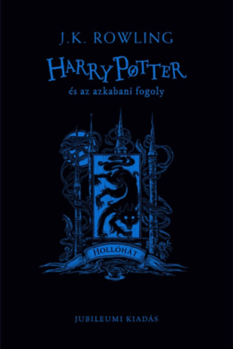 J. K. Rowling - Harry Potter �s az azkabani fogoly - Holl�h�t