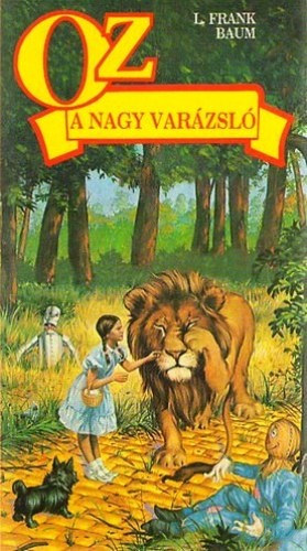 Fordította: Szőllősy Klára . Illusztrálta: W. W. Denslow L. Frank Baum - Oz, a nagy varázsló (The Wonderful Wizard of Oz)
