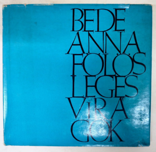 Bede Anna - Flsleges virgok