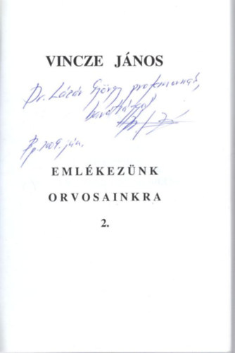 Vincze J�nos - Eml�kezz�nk orvosainkra 2 - dedik�lt