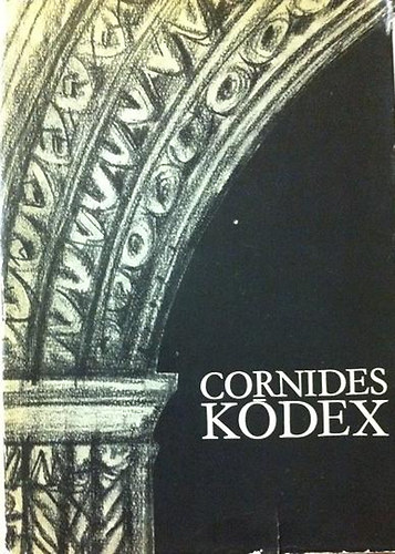 Bogn�r Andr�s; Lev�rdy Ferenc - Cornides-k�dex. Hasonm�s �s kritikai sz�vegkiad�s.