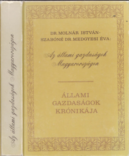Dr. Molnr Istvn Szabn Dr. Medgyesi va - Az llami gazdasgok Magyarorszgon - llami Gazdasgok Krnikja