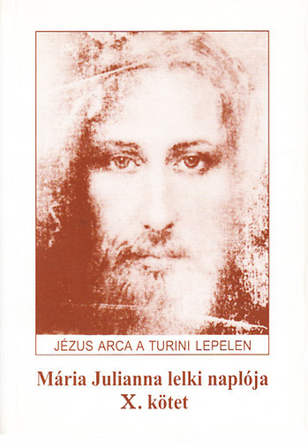 M�ria Julianna lelki napl�ja X.