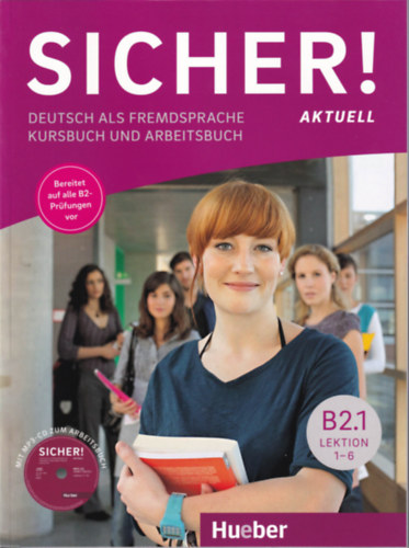 Perlmann-Balme Michaela - Schwalb Susanne - Matussek Magdalena - Sicher! aktuell B2.1 Lektion 1-6. Kurs- und Arbeitsbuch mit Audios online - Deutsch als Fremdsprache