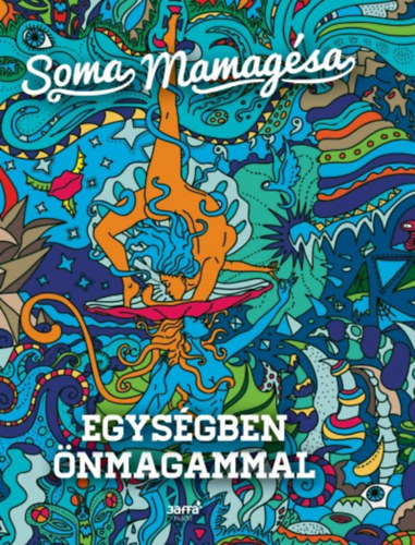 Somamamag�sa - Egys�gben �nmagammal