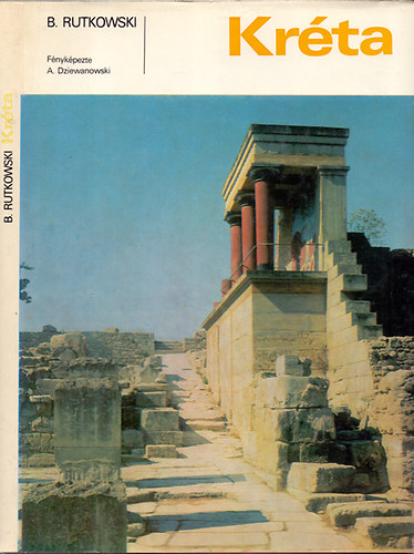 Bogdan Rutkowski - Kréta - Az ókor művészete és kultúrája