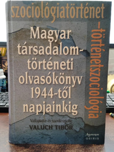 Valuch Tibor - Magyar trsadalomtrtneti olvasknyv 1944-tl napjainkig
