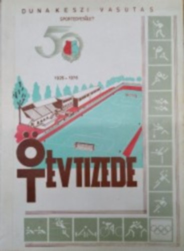 Dunakeszi Vasutas Sportegyeslet t vtizede (1926-1976)