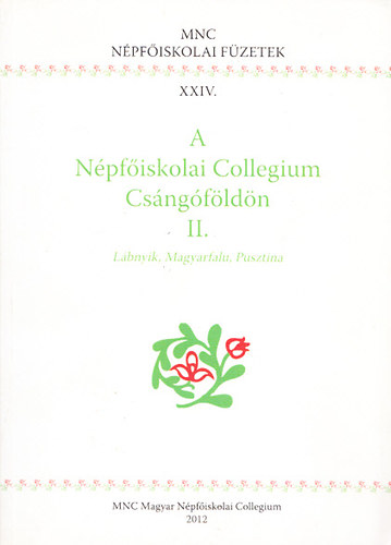 A Npfiskolai Collegium Csngfldn II. - Lbnyik, Magyarfalu, Pusztina (MNC Npfiskolai fzetek XXIV.)