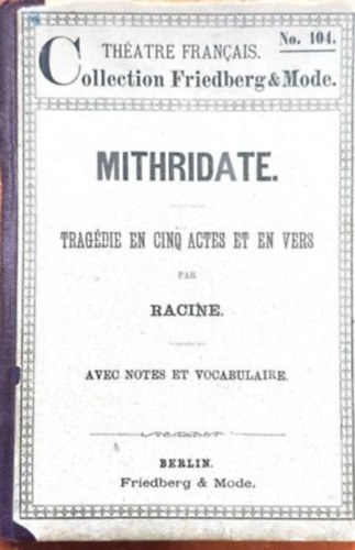 Mithridate - tragedie en cinq actes et en vers