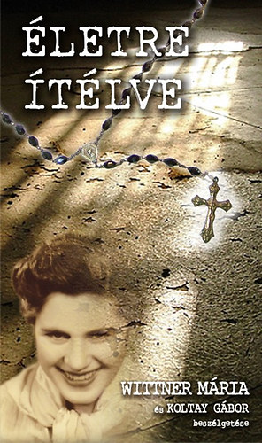 Koltay Gábor Wittner Mária - Életre ítélve