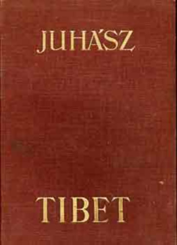 Juhsz Vilmos - 3 db Juhsz Vilmos knyv: Tibet, Az aranyfld hajsai, Az inkk birodalma