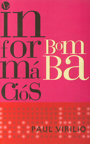 Paul Virilio - Az inform�ci�s bomba