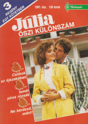 Jlia szi klnszm 1991. (Cskok az jszakban + Ismt piros rzsk + Ne krdezd, mirt)