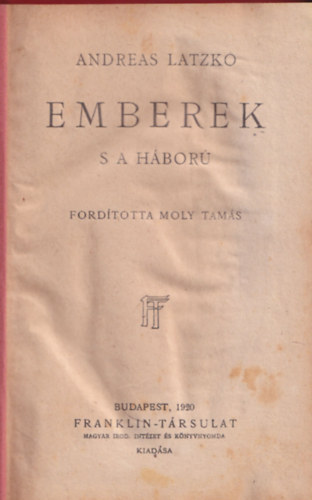 Andreas Latzko - Emberek s a hbor.