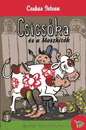 Csuks Istvn - Csicska s a moszkitk