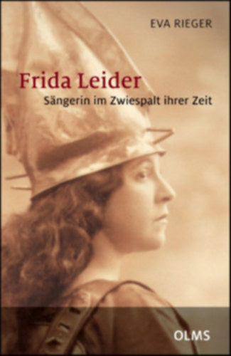 Rieger Eva - Frida Leider - Sängerin im Zwiespalt ihrer Zeit