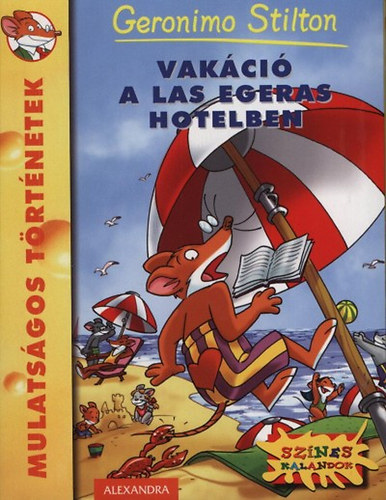 Geronimo Stilton - Vak�ci� a Las Egeras hotelben