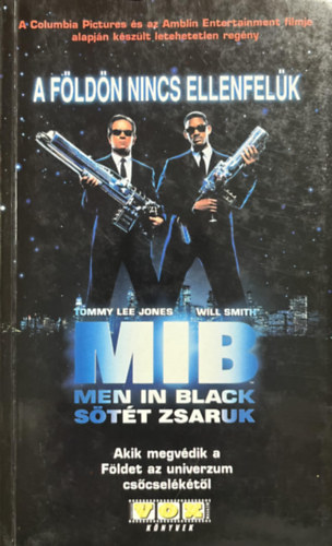 Steve Perry - MIB S�t�t zsaruk - A F�ld�n nincs ellenfel�k