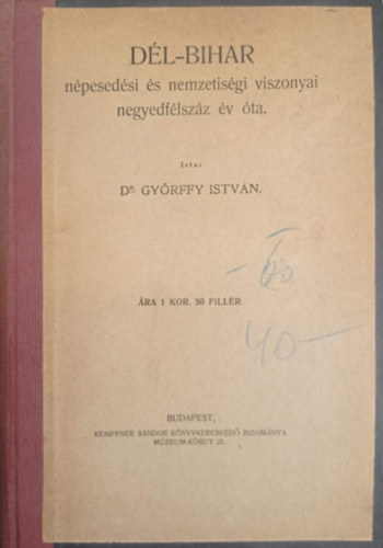 Dr. Gy�rffy Istv�n - D�l-Bihar n�pesed�si �s nemzetis�gi viszonyai negyedf�lsz�z �v..(klny)
