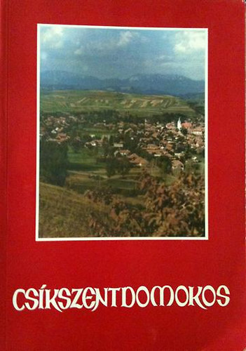 dr. Bal�zs Lajos - Cs�kszentdomokos (Monogr�fia)