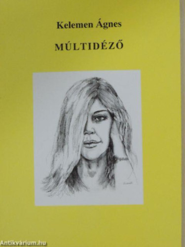 Kelemen Ágnes - Múltidéző