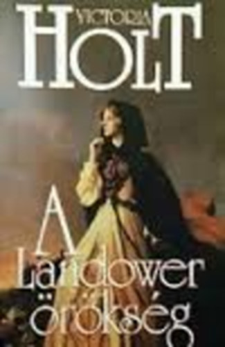 Vict�ria Holt - The Landower Legacy