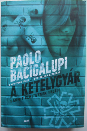 Paolo Bacigalupi - A ktelygyr