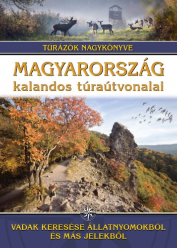 Magyarorsz�g kalandos t�ra�tvonalai - Vadak keres�se �llatnyomokb�l �s m�s jelekb�l
